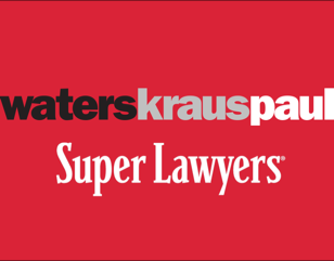 Waters Kraus & Paul attorneys included in Super Lawyers List 2018