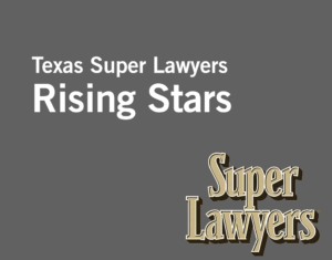 Texas Rising Star Trial Lawyer